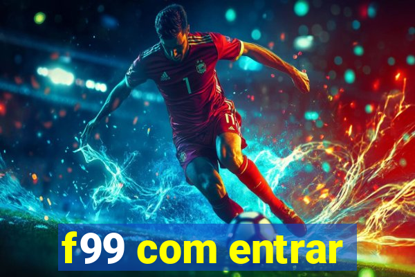 f99 com entrar